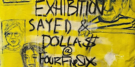 Exhibition: Sayed & Dolla$