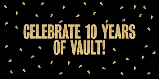 Celebrate 10 years of VAULT Magazine