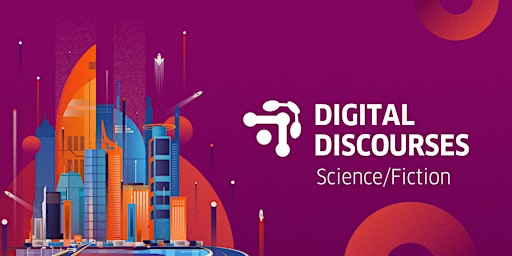 Digital Discourses: Science/Fiction