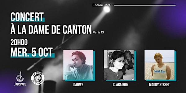 Concert JamSpace à La Dame de Canton - Daumy / Clara Ruiz / Maddy Street