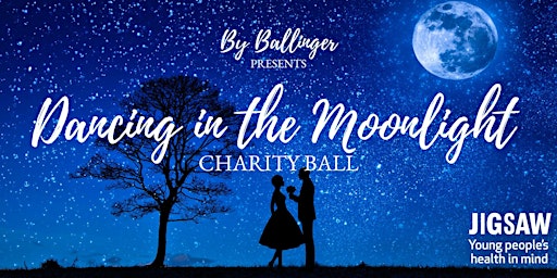 Dancing in the Moonlight Charity Ball in Aid of JIGSAW Youth Mental Health
