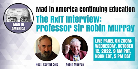 Mad In America Continuing Education: RXit Interview with Robin Murray