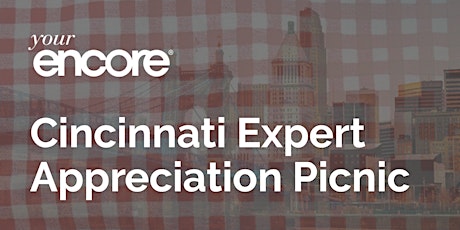 YourEncore Cincinnati:  Expert Appreciation Picnic primary image