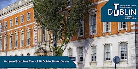 Tour for Parents of incoming TU Dublin Students (Bolton Street)