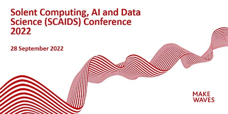 Solent Computing, AI and Data Science (SCAIDS) Conference 2022 primary image