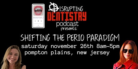 Disrupting Dentistry Podcast Presents:  Shifting the Perio Paradigm