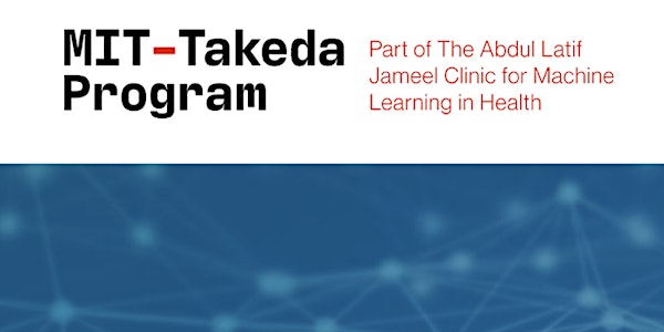 MIT-Takeda: AI + ML for Target Identification through Pre-clinical Research