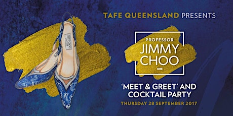 TAFE Queensland Presents Professor Jimmy Choo - Meet & Greet and Cocktail Party primary image