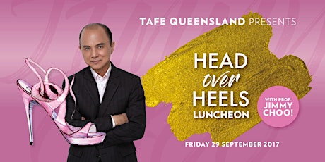 TAFE Queensland Presents Professor Jimmy Choo - Head over Heels Luncheon  primary image