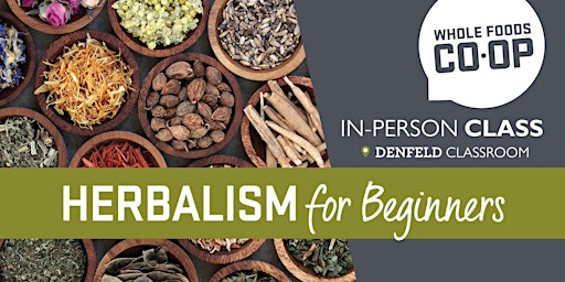 Herbalism for Beginners In-Person at our Denfeld location