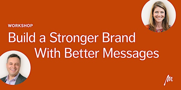 Build a Stronger Brand with Better Messages