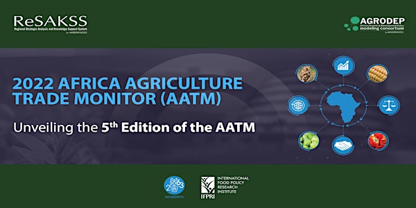 2022 Africa Agriculture Trade Monitor (AATM)