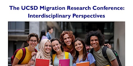 The UCSD Migration Research Conference: Interdisciplinary Perspectives