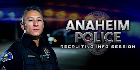 Anaheim Police Recruitment Informational Session
