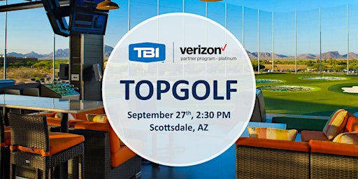 Join us for Topgolf with Verizon & TBI  in Scottsdale, AZ!