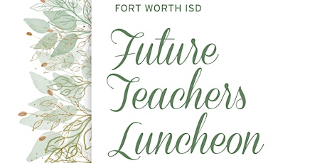FWISD Future Teachers Luncheon