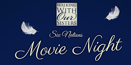 Fundraiser: Walking With Our Sisters Six Nations Film Screening primary image