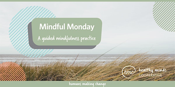 Mindful Monday - A Guided Mindfulness Practice