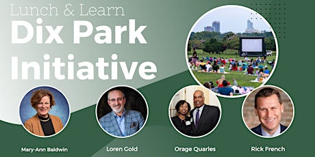 Lunch & Learn - Dix Park Initiative