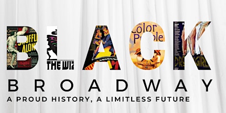 Black Broadway: A Proud History, A Limitless Future primary image