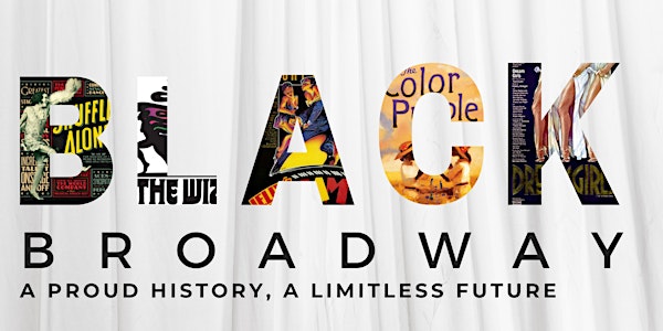 Black Broadway: A Proud History, A Limitless Future