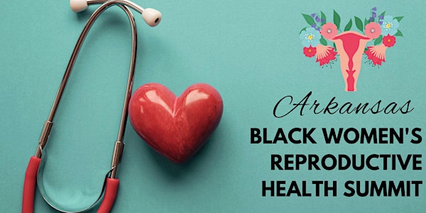 AR Black Women's Reproductive Health Summit