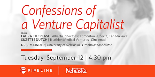 "Confessions of a Venture Capitalist" presented by Pipeline and University of Nebraska