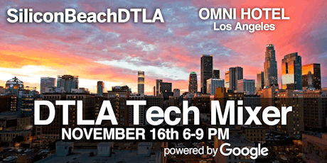 SiliconBeach DTLA Tech Week Mixer NOV 16th powered by Google tickets