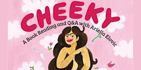 Cheeky - A Book Reading and Q&A Event with Ariella Elovic