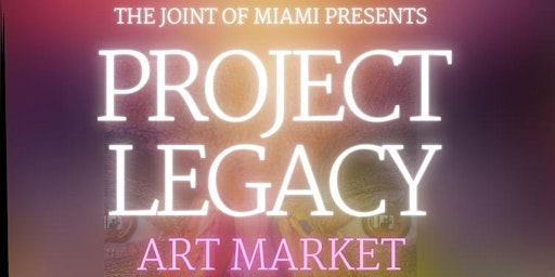 Project Legacy Art Market October 22, 2022