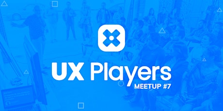 Imagen principal de UX Players Tijuana: Meetup 7