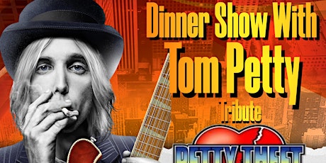 Dinner with Tom Petty Tribute - Petty Theft