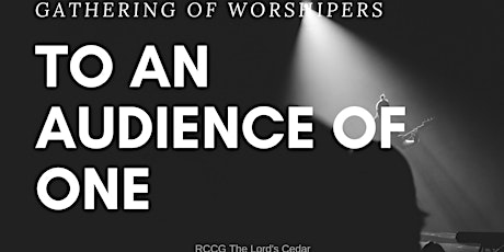 Gathering of Worshippers - To an Audience of One  primary image