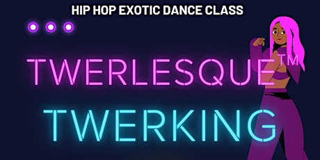 Twerlesque Twerking 101: Hip Hop Exotic Dance