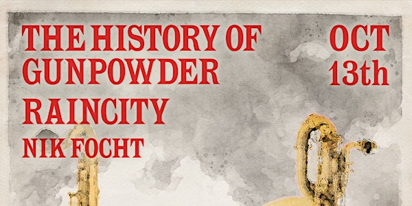 Raincity and The History of Gunpowder at The Fox Cabaret!