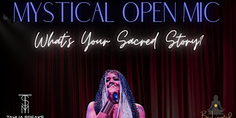 MYSTICAL OPEN MIC: WHAT'S YOUR SACRED STORY?