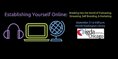Establishing Yourself Online: Breaking into the World of Podcasting, Streaming, Self Branding, & Marketing primary image