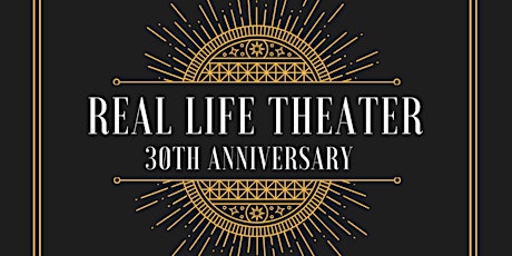 Real Life Theater 30th Anniversary