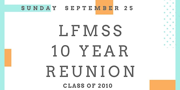 LFMSS 10 Year Reunion - Class of 2010