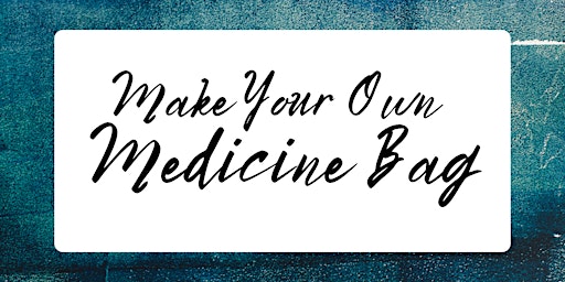 Make Your Own Medicine Bag