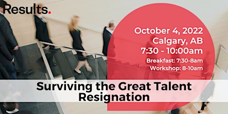 Surviving the Great Talent Resignation  - Calgary Application