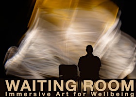WAITING ROOM / Immersive Art for Wellbeing