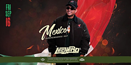 Viva Mexico Independence Party with  Real 92.3 LA DJ Lechero