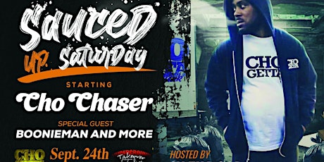 Cho Chaser Live Sauced Up Saturday