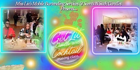 Get Lit With Us Candle Making & Cocktail Making Class