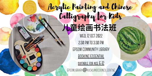 ACRYLIC PAINTING AND CHINESE CALLIGRAPHY FOR KIDS [AGE 6-12]
