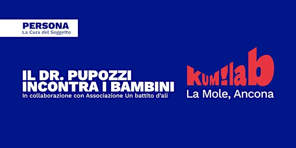 KUM!Lab Festival2022- CURA DEL SOGGETTO - Il dr. Pupozzi incontra i bambini