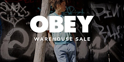 OBEY Warehouse Sale - Santa Ana, CA