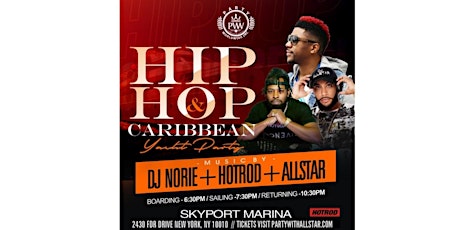 Hip Hop Caribbean Yacht Party w/Power105 DJ Norie along w/ Allstar/Hotrod