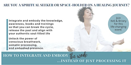 How to Embody the INNER WORK Instead of Just Processing It-Bakersfield